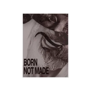 Born, Not Made Mono Poster Ürün Görseli